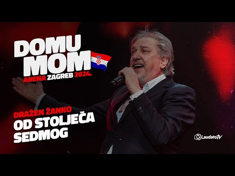 Od stoljeća sedmog - Dražen Žanko (Domu mom, Arena Zagreb 2024.)