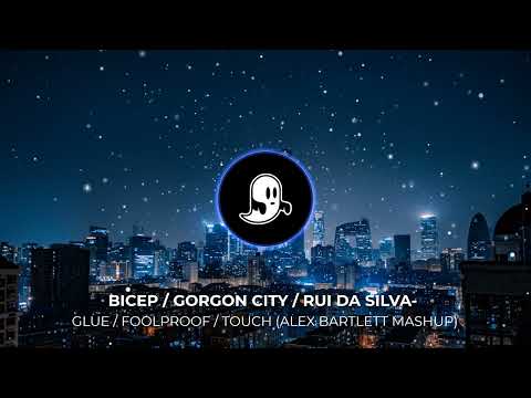 Bicep / Gorgon City / Rui Da Silva - Glue / Foolproof / Touch me (Alex Bartlett Mashup)
