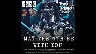 #248 May The 4th Be With You. The Star Wars Reel Talk
