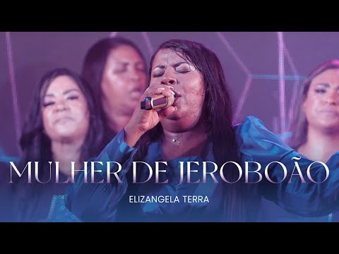 Elizangela Terra - Mulher de Jeroboão | Clipe Oficial