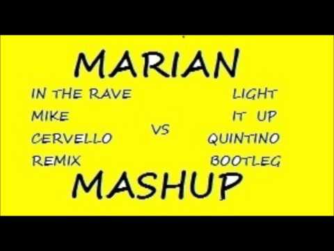 In The Rave(Mike Cervello Remix) vs Light It Up(Quintino Bootleg)(MARIAN Mashup)