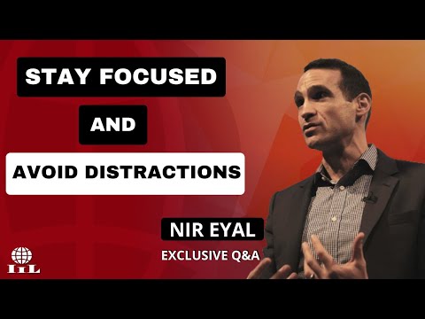 4. How to Stay Focused and Avoid Distractions - Nir Eyal