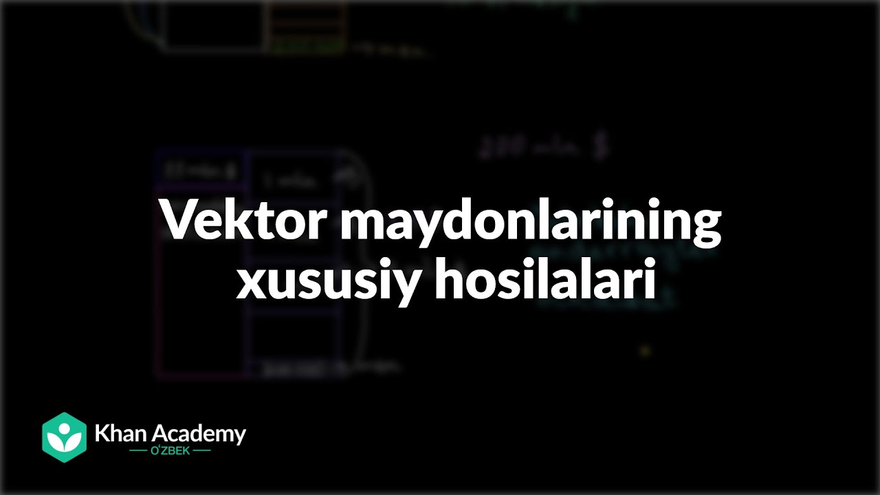 Vektor maydonlarining xususiy hosilalari | Ko‘p o‘zgaruvchili hisob