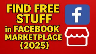 How To Find FREE Stuff in Facebook Marketplace (2025)