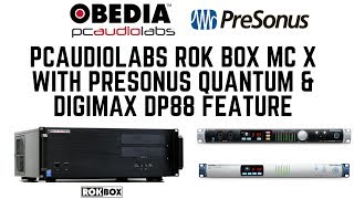 Video thumbnail for Rok Box MC X with PreSonus Quantum and DigiMax DP88 Feature by OBEDIA