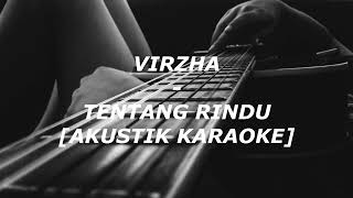 Download lagu VIRZHA - TENTANG RINDU[AKUSTIK KARAOKE LIRIK] mp3