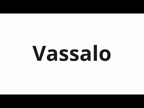 How to pronounce Vassalo