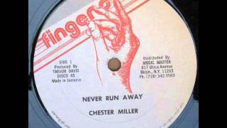 Chester Miller - Never Run Away & Version''