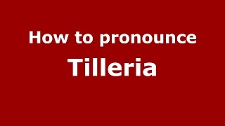 How to pronounce Tilleria