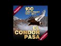 1. El Cóndor Pasa - The Royal Philharmonic Orchestra of London - 100 Anniversary (1913 -2013)