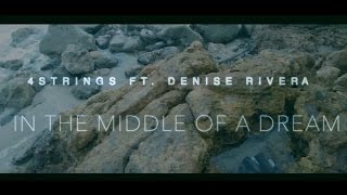 4 strings Ft. Denise Rivera - In the middle of a dream (Lyrics )