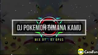 Download lagu Dj pokemon di mana kamu (Remix full bass) mp3 Download lagu Dj pokemon di mana kamu (Remix full bass) mp3