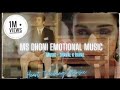 MS DHONI EMOTIONAL BACKGROUND MUSIC | SAD MUSIC | Dhaval K Raval