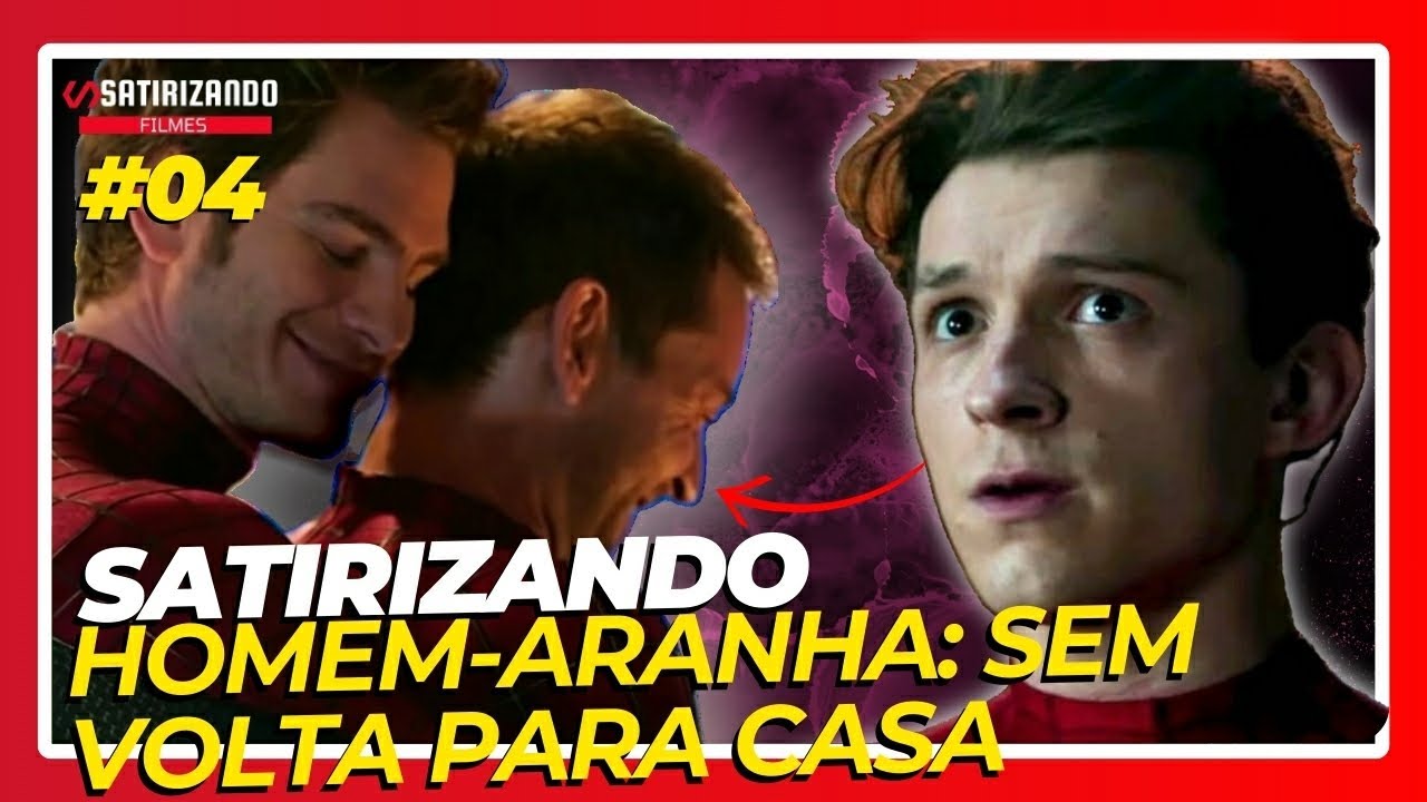 SATIRIZANDO - HOMEM ARANHA SEM VOLTA PRA CASA