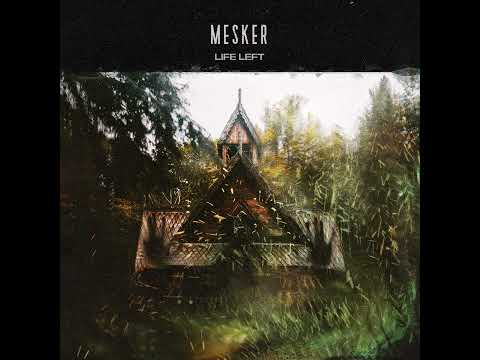 Mesker - Life Left