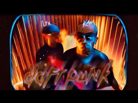 Kassi, Ilyx - Daft Punk