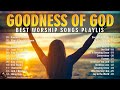 Hillsong Worship Christian Worship Songs 2024 🙏 Best Praise And Worship Lyrics, Goodness Of God #137