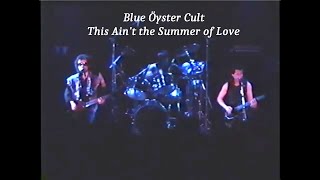Blue Öyster Cult ~ This Ain&#39;t the Summer of Love ~ 1989 ~ Live Video, at Toad&#39;s Place, New Haven, CT