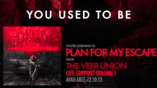 THE VEER UNION: PLAN FOR MY ESCAPE