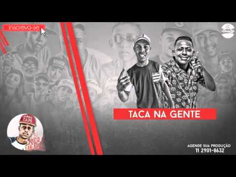 MC Kekel MC Gão - Taca na Gente  - Adré Mendes - e (Ney Do You Tube) Lançamento 2016