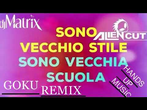 DJ Matrix Ft  Vise & Alien Cut - Vecchio Stile Vecchia Scuola (Goku Remix)