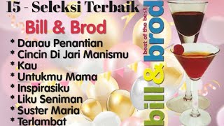 Download lagu Bill & Brod - Danau Penantian - Kau - Cincin Di Jari Manismu - Untuk Mama - Inspirasiku mp3