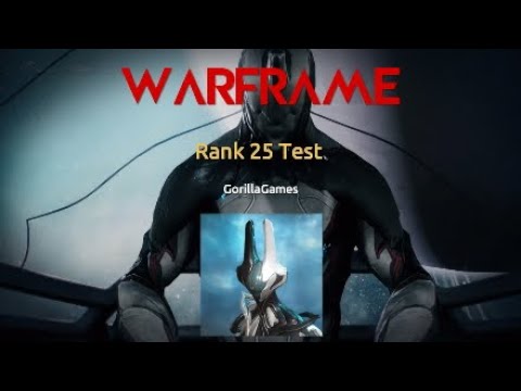 Mastery Rank 25 Test / Warframe / GorillaGames: