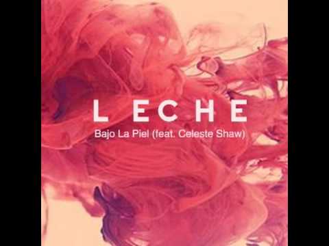 Leche - Bajo La Piel feat. Celeste Shaw (Audio)