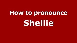 How to pronounce Shellie