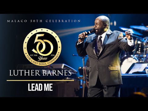 Luther Barnes - "Lead Me" (Malaco 50th Celebration)