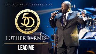 Luther Barnes - &quot;Lead Me&quot; (Malaco 50th Celebration)