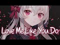 Nightcore Love Me Like You Do Ellie Goulding Lyrics