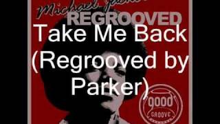 Michael Jackson - Take Me Back (Regrooved by Parker)