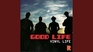 Good Life (Vinyl Life Main Mix)