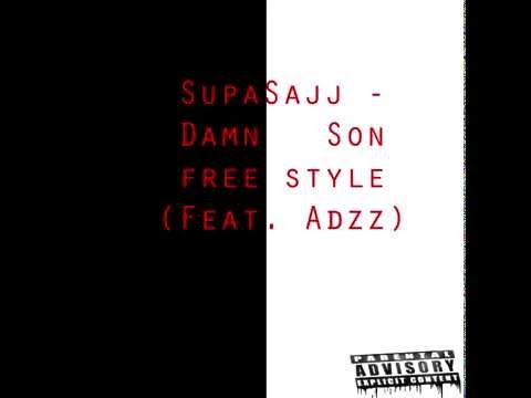 SupaSajj - Damnn Son freestyle (Feat. Adzz)