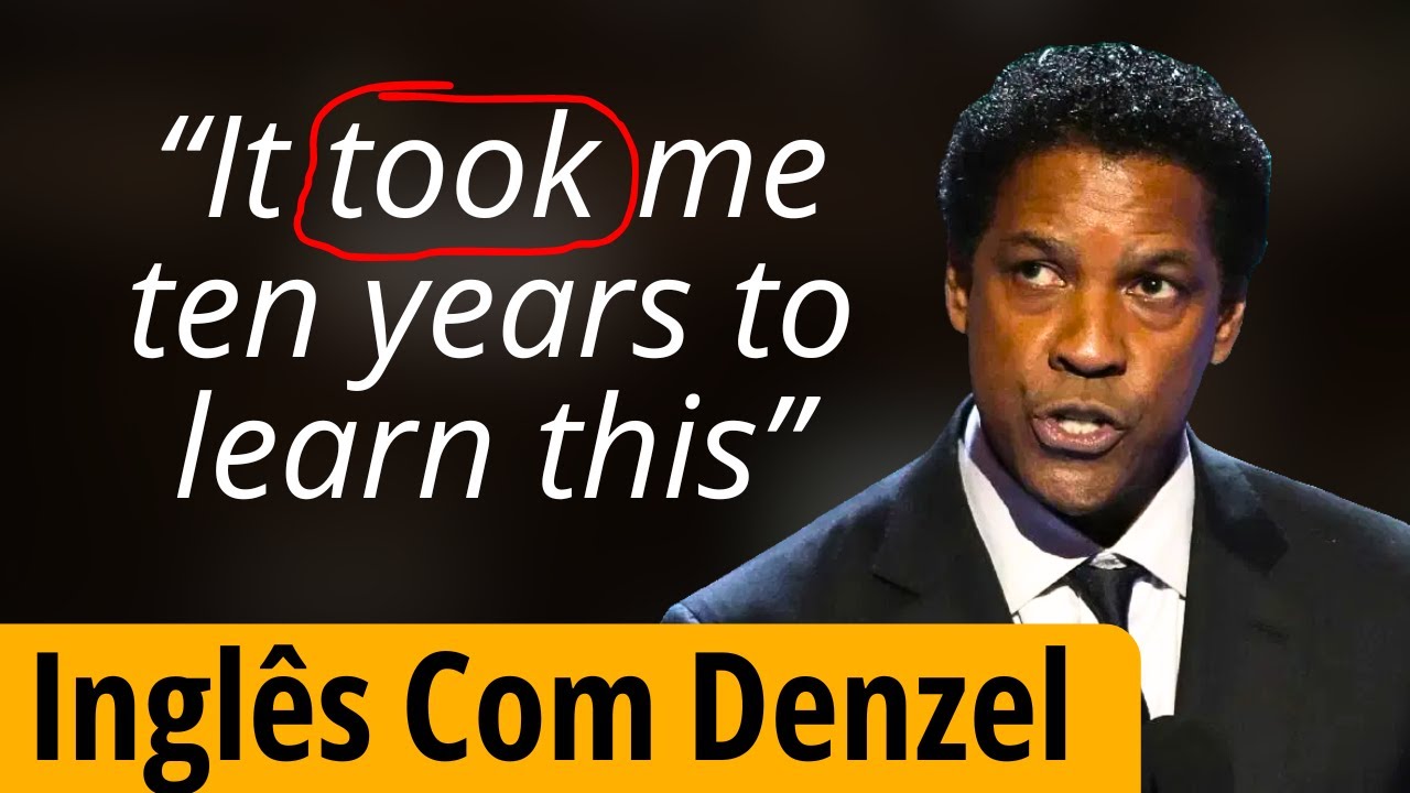 Aprenda Inglês Com Denzel Washington (Levei 10 Anos Pra Aprender Isso)