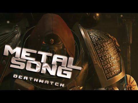 Deathwatch | Warhammer 40k | Metal Song