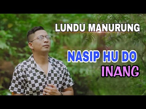 Nasip Hu Do inang Lundu Manurung Official Lyrics