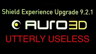 This Update is Useless - Nvidia Shield Auro3D Upgrade 9.2.1