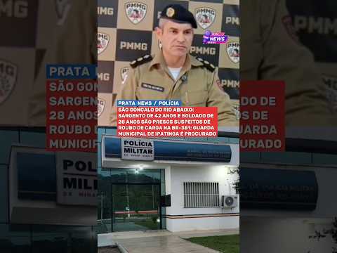 SÃO GONÇALO DO RIO ABAIXO: PMS DE 42 E 28 ANOS SÃO PRESOS POR SUSPEITA DE ROUBO DE CARGA