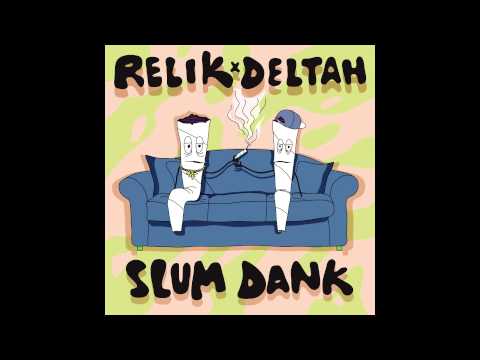 RELIK x DELTAH - SLUM DANK