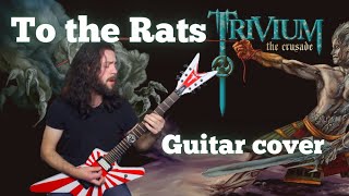 To the Rats - Trivium guitar cover | Dean MKH ML