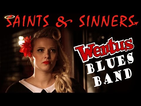 Wentus Blues Band - Saints & Sinners [Official Music Video]