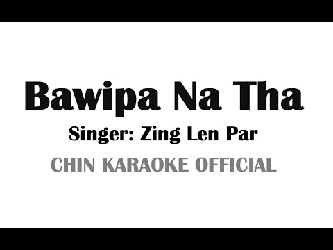 Bawipa Na Tha (Karaoke Version) | Zing Len Par
