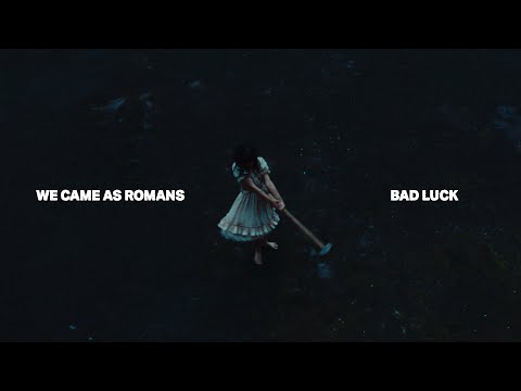 Bad Luck - We Came As Romans
