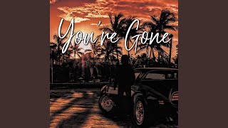 You're Gone
