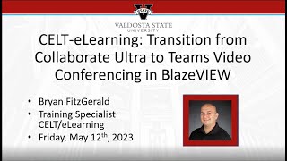 CELT eLearning Transition from Collaborate Ultra to Teams Video Conferencing in BlazeVIEW