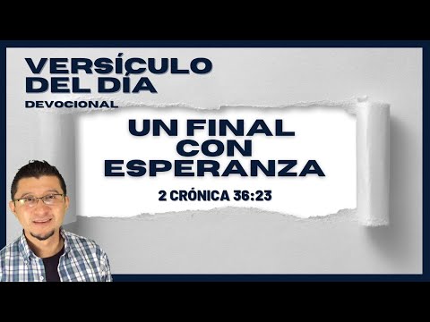 Devocional de hoy 2 de Crónicas 36:23 final de Crónicas