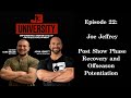 Episode 22: Joe Jeffrey- Post Show Phase Recovery and Offseason Potentiation