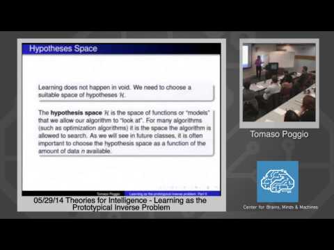 5/29/14 Theories for Intelligence - Tomaso Poggio: Learning as the Prototypical Inverse Problem